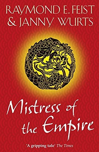 Mistress of the Empire (Empire Trilogy 3) by Feist, Raymond E., Wurts, Janny (2010) Paperback