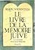Le livre de la memoire juive