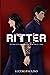 RITTER: No hay lugar para escapar de su caos. (Spanish Edition)