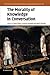 The Morality of Knowledge in Conversation (Studies in Interactional Sociolinguistics) (2014-08-07)