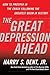 [(The Great Depression Ahead: How to Prosper in the Crash Following the Greatest Boom in History )] [Author: Jr. Harry S Dent] [Jan-2009]