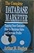 The Complete Database Marketer: Tapping Your Customer Base to Maximize Sales and Increase Profits by Hughes, Arthur M. (1991) Hardcover