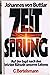 Zeitsprung: Auf d. Jagd nach d. letzten Rätseln unseres Lebens (German Edition)