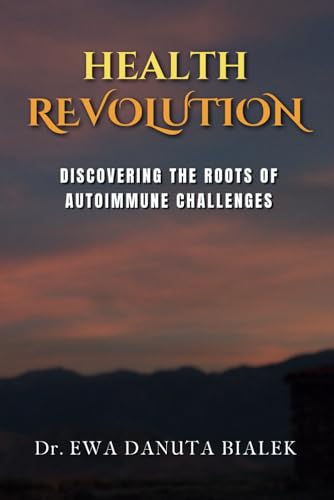 HEALTH REVOLUTION: Discovering the Roots of Autoimmune Challenges (Paperback)
