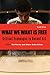 [What We Want Is Free, Second Edition by Ted Purves