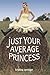 Just Your Average Princess by Kristina Springer (2011-10-11)