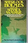 Sherlock Holmes meets the Sussex vampire and other cases of the world's most famous detective