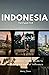 INDONESIA TRAVEL GUIDE BOOK...