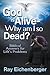 God Is Alive- Why Am I So D...