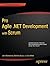 Pro Agile .NET Development with SCRUM (Expert's Voice in .NET)