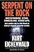 Serpent on the Rock (Paperback)--by Kurt Eichenwald [2005 Edition] ISBN: 9780767923842