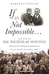If It's Not Impossible...: The Life of Sir Nicholas Winton If It's Not Impossible...: The Life of Sir Nicholas Winton