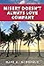 Misery Doesn’t Always Love Company by Mark McDonald