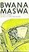 Bwana Maswa by Christine Hunter