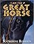 By Katherine Roberts - I am the Great Horse (2007-03-20) [Pap... by Katherine Roberts