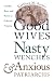 Good Wives, Nasty Wenches, and Anxious Patriarchs: Gender, Race, and Power in Colonial Virginia (Published for the Omohundro Institute of Early American History and Culture, Williamsburg, Virginia) by Kathleen M. Brown (1996-11-25)