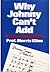 Why Johnny Can't Add : The Failure of the New Math