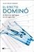 El efecto dominó / The domino effect (Spanish Edition)