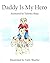 Daddy Is My Hero by Sims, T...