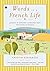 Words in a French Life: Lessons in Love and Language from the South of France by Kristin Espinasse (2007-05-01)