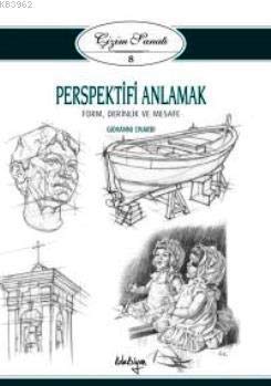 Cizim Sanati Serisi 8 - Perspektifi Anlamak (Paperback)