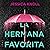 La hermana favorita by Jessica Knoll