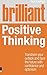 Brilliant Positive Thinking (Brilliant (Prentice Hall)) by Sue Hadfield (2011-12-08)