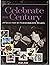 Celebrate the Century: A Co...