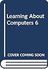 Learning About Computers 6
