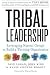 Tribal Leadership: Leveraging Natural Groups to Build a Thriving Organization by Dave Logan John King Halee Fischer-Wright(2002-09-17)
