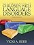 An Introduction to Children with Language Disorders by Vicki A. Reed (2004-06-16)