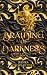 A Braiding of Darkness