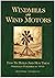 Windmills and Wind Motors: How to Build and Run Them