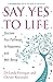 Say Yes to Life: Discover Your Pathways to Happiness and Well-Being by Christy Kenneally (23-May-2013) Paperback