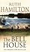 The Bell House by Ruth Hamilton (2005-06-01)