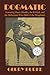 DOGMATIC: Featuring Dusty Rhodes, the K9 Kid, and the Doberman Who Didn’t Like Doughnuts