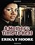 A Mother's Time To heal by Erika T Moore by Erika Moore