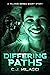 Differing Paths by C.J. Milacci