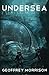 Undersea by Geoffrey Morrison (2014-03-19)
