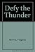 Defy the Thunder by Virginia Brown (1984-12-01)