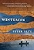 Wintering: A novel by Peter Geye (2016-06-07)
