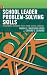 School Leader Problem-Solving Skills by Wanda S. Maulding Green