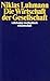 Die Wirtschaft der Gesellschaft (Suhrkamp-Taschenbuch Wissenschaft) by Niklas Luhmann (2008-08-06)