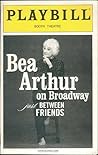 Bea Arthur on Broadway: Just Between Friends, with Billy Goldenberg at the Piano -- Playbill 2002 Booth Theatre