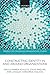 [(Constructing Identity in and Around Organizations )] [Author: Haridimos Tsoukas] [Aug-2013]