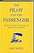The Pilot and the Passenger: Essays on Literature, Technology, and Culture in the United States