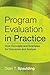 Program Evaluation in Practice: Core Concepts and Examples for Discussion and Analysis by Dean T. Spaulding (2008-02-25)