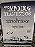 Tempo dos flamengos e outros tempos: Brasil século XVII (Série Descobrimentos) (Portuguese Edition)
