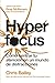 Hyperfocus