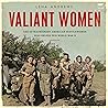 Valiant Women by Lena Andrews Valiant Women by Lena Andrews